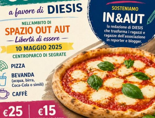 Spazio Out Aut – Pizza per DIESIS il 10/5 a Segrate